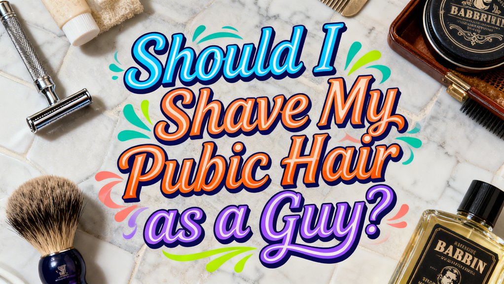 consider shaving pubic hair